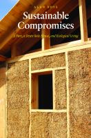 Sustainable compromises : a yurt, a straw bale house, and ecological living /