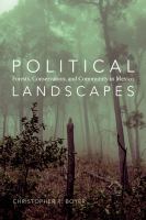 Political landscapes : forests, conservation, and community in Mexico /