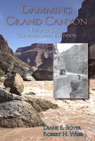 Damming Grand Canyon the 1923 USGS Colorado River expedition /