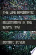The life informatic newsmaking in the digital era /