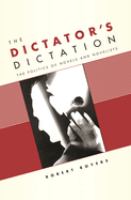 The dictator's dictation : the politics of novels and novelists /
