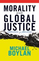 Morality and global justice justifications and applications /