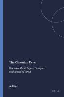 The Chaonian dove : studies in the Eclogues, Georgics, and Aeneid of Virgil /