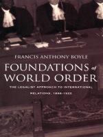 Foundations of world order the legalist approach to international relations, 1898-1921 /