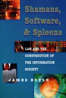 Shamans, Software, and Spleens : Law and the Construction of the Information Society.