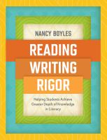 Reading, writing, and rigor helping students achieve greater depth of knowledge in literacy /