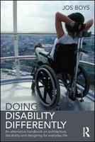 Doing disability differently an alternative handbook on architecture, dis/ability and designing for everyday life /