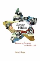 Everyday Politics : Reconnecting Citizens and Public Life.
