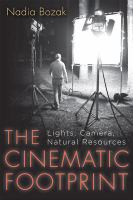 The cinematic footprint lights, camera, natural resources /
