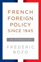 French Foreign Policy Since 1945 : An Introduction.