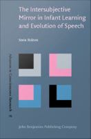 Intersubjective Mirror in Infant Learning and Evolution of Speech.