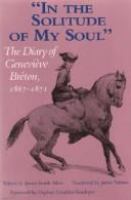 "In the solitude of my soul" : the diary of Geneviève Bréton, 1867-1871 /