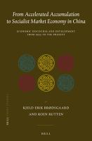 From accelerated accumulation to socialist market economy in China economic discourse and development from 1953 to the present /
