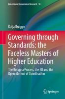Governing through Standards: the Faceless Masters of Higher Education The Bologna Process, the EU and the Open Method of Coordination  /