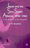 Japan and the Sino-Soviet Alliance, 1950-1964 : in the shadow of the monolith = [Ichimaiiwa no kage ni, Nihon to Chū-[So]] /