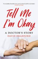 Tell me I'm okay a doctor's story /