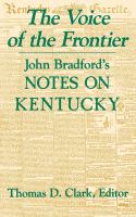 The voice of the frontier : John Bradford's Notes on Kentucky /