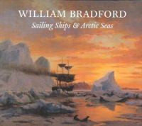 William Bradford : sailing ships & Arctic seas /