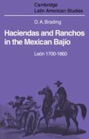 Haciendas and ranchos in the Mexican Bajío, Léon, 1700-1860 /