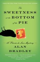 The sweetness at the bottom of the pie : a Flavia de Luce mystery /