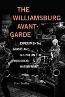 The Williamsburg avant-garde : experimental music and sound on the Brooklyn waterfront /