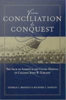 From conciliation to conquest the sack of Athens and the court-martial of Colonel John B. Turchin /