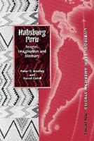 Habsburg Peru images, imagination and memory /
