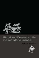 Ritual and domestic life in prehistoric Europe