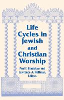 Life Cycles in Jewish and Christian Worship.
