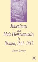 Masculinity and male homosexuality in Britian, 1861-1913 /