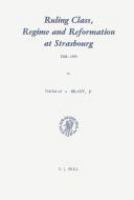 Ruling class, regime and reformation at Strasbourg, 1520-1555 /