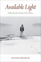 Available light : Philip Booth and the gift of place /
