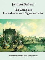 The complete Liebeslieder and Zigeunerlieder : for four solo voices and piano accompaniment /