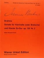 Sonate für Klarinette (oder Bratsche) und Klavier, Es-Dur, Op. 120, No. 2 = Sonata for clarinet (or viola) and piano, E flat major, op. 120, no. 2 /