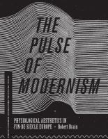 The pulse of modernism : physiological aesthetics in Fin-de-Siècle Europe /