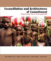 Reconciliation and Architectures of Commitment : Sequencing Peace in Bougainville.