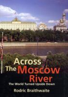 Across the Moscow river : the world turned upside down /