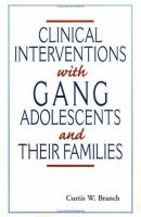 Clinical interventions with gang adolescents and their families /