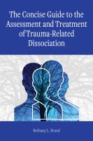 The concise guide to the assessment and treatment of trauma-related dissociation /