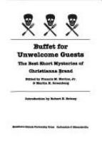 Buffet for unwelcome guests : the best short mysteries of Christianna Brand /