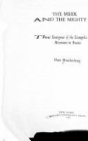 The meek and the mighty : the emergence of the evangelical movement in Russia /