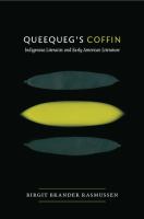 Queequeg's Coffin Indigenous Literacies and Early American Literature /