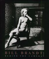 Bill Brandt : behind the camera : photographs 1928-1983 /