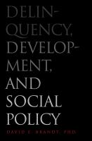 Delinquency, development, and social policy