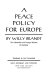 A peace policy for Europe. /