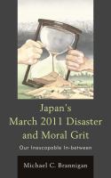 Japan's March 2011 disaster and moral grit our inescapable in-between /