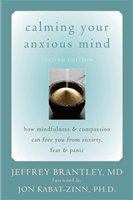 Calming your anxious mind how mindfulness and compassion can free you from anxiety, fear, and panic /