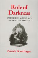 Rule of darkness : British literature and imperialism, 1830- 1914 /