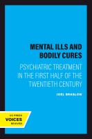 Mental ills and bodily cures : psychiatric treatment in the first half of the twentieth century /
