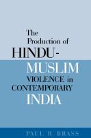 The production of Hindu-Muslim violence in contemporary India /